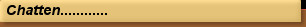 Chatten............